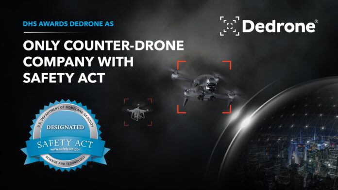 US Department of Homeland Security Awards Dedrone Designation Status as Only Counter-Drone Company Currently Acknowledged Under the SAFETY Act