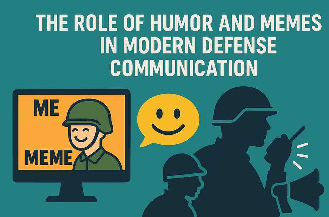 The Role of Humor and Memes in Modern Defense Communication