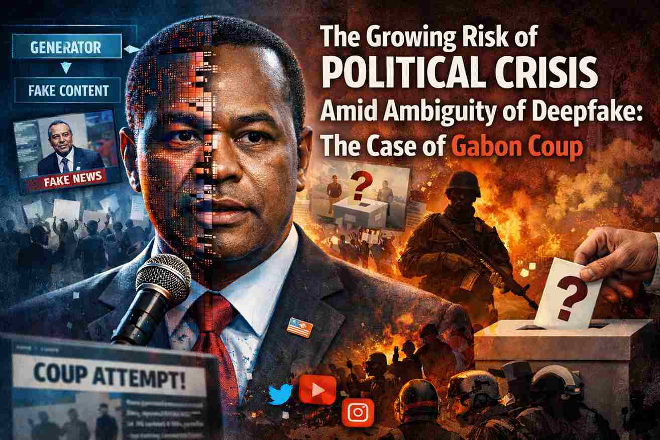The Growing Risk of Political Crisis Amid Ambiguity of Deepfake